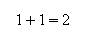 1+1=2