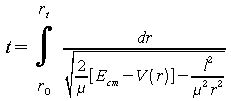 t= size +6 int
from {r_0} to {r_t} size -8 {dr over sqrt {2 over %my [E_cm - V(r)]
- l^2 over {%my^2 r^2} } }